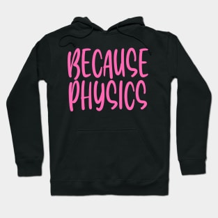 Because Physics Hoodie